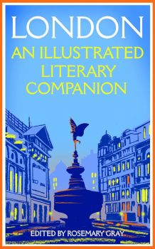 London - An Illustrated Literary Companion - Rosemary Gray - 9781035031689 - Macmillan - Онлайн книжарница Ciela | ciela.com