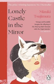 Lonely Castle in the Mirror - Mizuki Tsujimura - 9781529176667 - Penguin - Онлайн книжарница Ciela | ciela.com