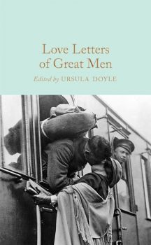 Love Letters of Great Men - 9781509895304 - Macmillan - Онлайн книжарница Ciela | ciela.com