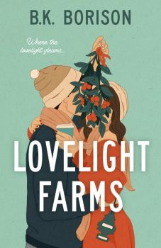 Lovelight Farms - B.K. Borison - 9780593641118 - Berkley - Онлайн книжарница Ciela | ciela.com