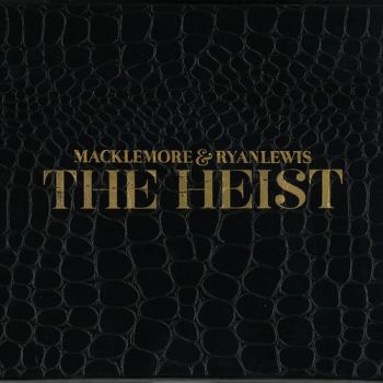 MACKLEMORE & RYANLEWIS - THE HEIST