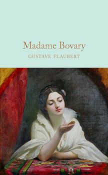 Madame Bovary - Gustave Flaubert - 9781509842889 - Онлайн книжарница Ciela | ciela.com