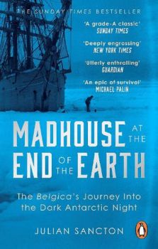 Madhouse at the End of the Earth - Julian Sancton - 9780753553466 - Ebury - Bookоholic - Онлайн книжарница Ciela | ciela.com
