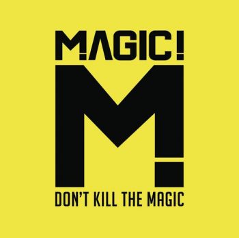 MAGIC - DONT KILL THE MAGIC
