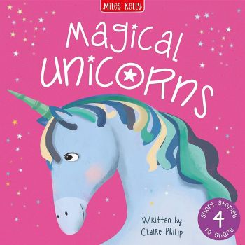 Magical Unicorns - Claire Philip - 9781786179166 - Miles Kelly - Онлайн книжарница Ciela | ciela.com