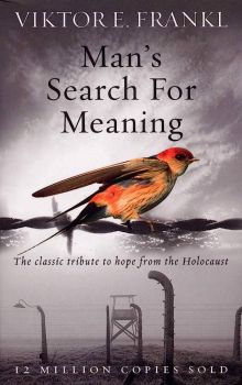 Man's Search For Meaning - Viktor E Frankl - 9781846041242 - Онлайн книжарница Ciela | ciela.com