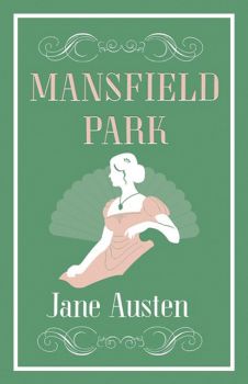 Mansfield Park - Jane Austen - 9781847495983 - Alma Books - Онлайн книжарница Ciela | ciela.com