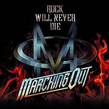 MARCHING OUT - ROCK WILL NEVER DIE