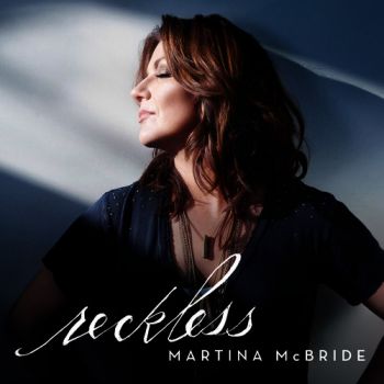 MARTINA MCBRIDE - RECKLESS