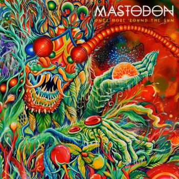 MASTODON - ONCE MORE `ROUND THE SUN