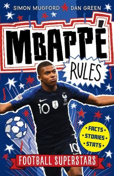 Mbappé Rules - Simon Mugford - 9781783125357 - Онлайн книжарница Ciela | ciela.com