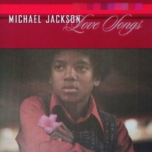 MICHAEL JACKSON - LOVE SONGS