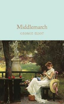 Middlemarch - George Eliot - 9781509857449 - Онлайн книжарница Ciela | ciela.com