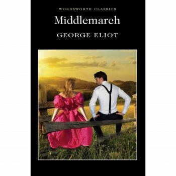 Middlemarch - George Eliot - 9781853262371 - Wordsworth Editions - Онлайн книжарница Ciela | ciela.com