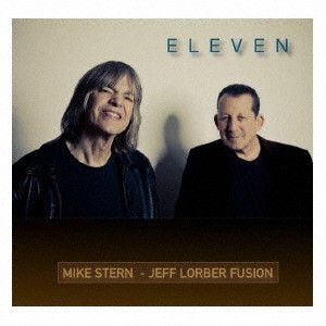 Mike Stern / Jeff Lorber Fusion ‎- Eleven - CD