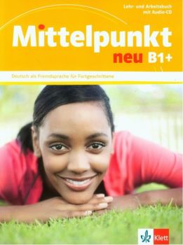 Mittelpunkt NEU - B1+ Lehr - und Arbeitsbuch + Audio-CD - Клет България - онлайн книжарница Сиела | Ciela.com