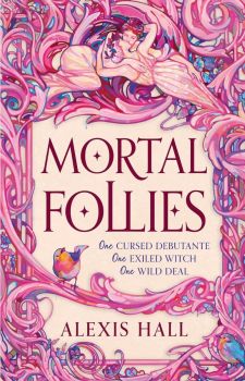 Mortal Follies - Alexis Hall - 9781399616430 - Gollancz - Онлайн книжарница Ciela | ciela.com