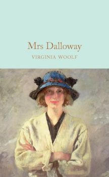 Mrs Dalloway - Virginia Woolf - 9781509843312 - Macmillan - Онлайн книжарница Ciela | ciela.com