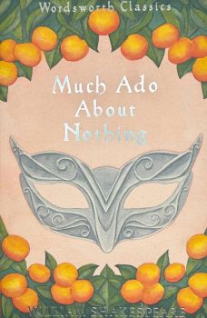 Much Ado About Nothing - Wordsworth Classics - Shakespeare Series
