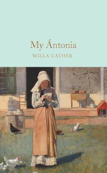 My Antonia - Willa Cather - 9781509899784 - Macmillan - Онлайн книжарница Ciela | ciela.com