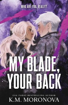 My Blade, Your Back - Dark Forces Series - Book 2 - K.M. Moronova - 9781464260186 - Онлайн книжарница Ciela | ciela.com