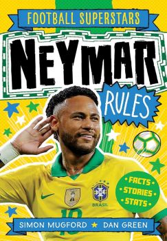 Neymar Rules - Simon Mugford - 9781783125623 - Welbeck - Онлайн книжарница Ciela | ciela.com
