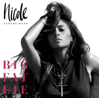 NICOLE SCHERZINGER - BIG FAT LIE