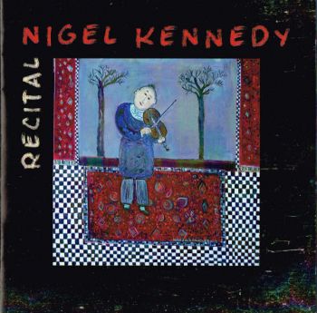 Nigel Kennedy ‎- Recital - CD