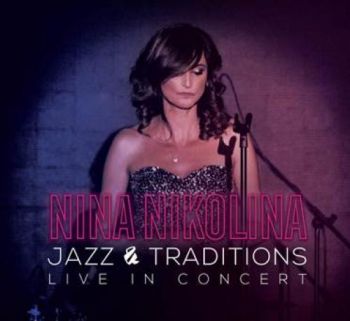 Нина Николина - Jazz and Traditions - Live in concerts - CD - Онлайн книжарница Сиела | Ciela.com