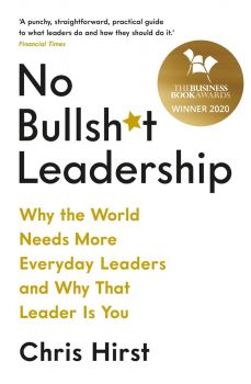No Bullsh*t Leadership - Chris Hirst - 9781788162531 - Profile Books - Онлайн книжарница Ciela | ciela.com