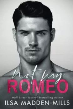 Not My Romeo - The Game Changers - Ilsa Madden-Mills - 9781542021883 - Онлайн книжарница Ciela | ciela.com