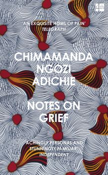 Notes on Grief - Chimamanda Ngozi Adichie - 9780008470333 - Онлайн книжарница Ciela | ciela.com