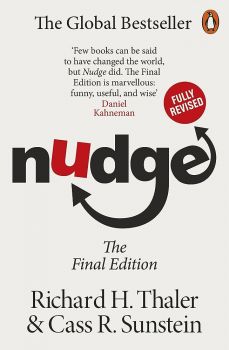 Nudge - Improving Decisions About Health, Wealth and Happiness - Richard H. Thaler, Cass R. Sunstein - 9780141999937 - Онлайн книжарница Ciela | ciela.com