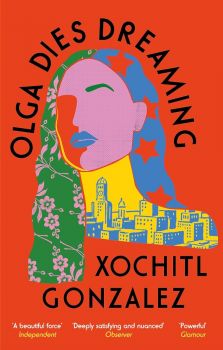 Olga Dies Dreaming - Xochitl Gonzalez - 9780349726700 - Little, Brown Book - Онлайн книжарница Ciela | ciela.com