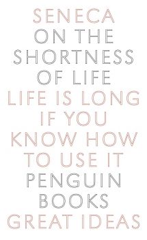 On the Shortness of Life - Seneca - 9780141018812 - Penguin Books - Онлайн книжарница Ciela | ciela.com