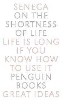 On the Shortness of Life - Seneca - 9780141018812 - Penguin Books - Онлайн книжарница Ciela | ciela.com