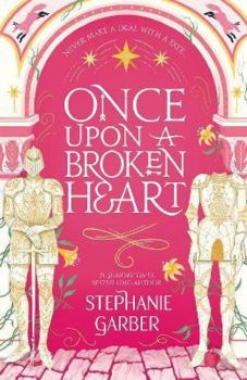 Once Upon A Broken Heart - Stephanie Garber - Hodder and Stoughton - 9781529380941 - Онлайн книжарница Ciela | ciela.com