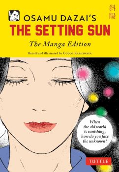 Osamu Dazai's The Setting Sun - The Manga Edition - Osamu Dazai - 9784805317617 - Tuttle Publishing - Онлайн книжарница Ciela | ciela.com