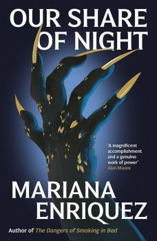 Our Share of Night - Mariana Enriquez - 9781783788224 - Granta - Онлайн книжарница Ciela | ciela.com
