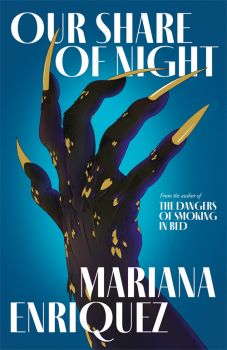 Our Share of Night - Mariana Enriquez - 9781783789351 - Granta Books - Онлайн книжарница Ciela | ciela.com