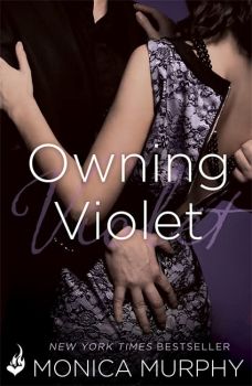 Owning Violet - The Fowler Sisters - Monica Murphy - 9781472227416 - Headline Publishing - Онлайн книжарница Ciela | ciela.com