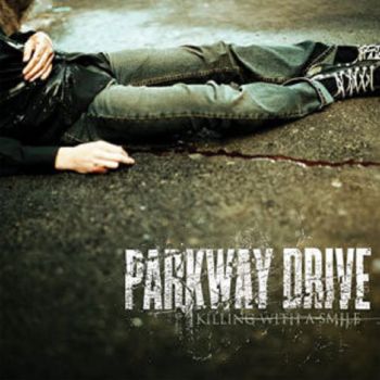 PARKWAY DRIVE - KILLING WITH A SMILE