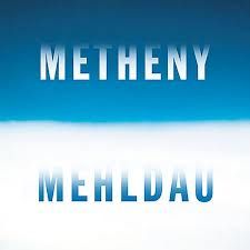 PAT METHENY / MEHLDAU BRAD - METHENY / MEHLDAU