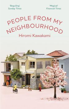 People From My Neighbourhood - Hiromi Kawakami - 9781846276996 - Faber & Faber - Онлайн книжарница Ciela | ciela.com