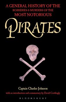 Pirates - A General History of the Robberies and Murders of the Most Notorious Pirates - Charles Johnson - 9781472830487 - Osprey Publishing