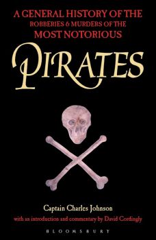 Pirates - A General History of the Robberies and Murders of the Most Notorious Pirates - Charles Johnson - 9781472830487 - Osprey Publishing