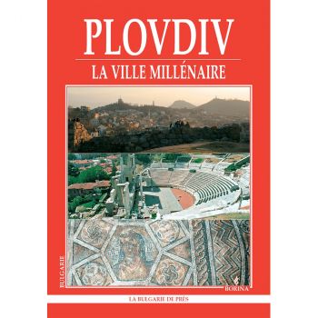 Plovdiv - la ciudad milenaria : conozca Bulgaria - Plamen Hristov - Борина - 9789545002526 - Онлайн книжарница Ciela | ciela.com