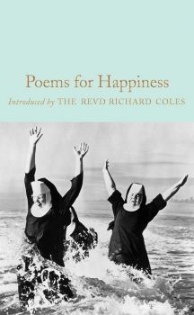 Poems for Happiness - The Reverend Richard Coles - 9781509893812 - Macmillan - Онлайн книжарница Ciela | ciela.com