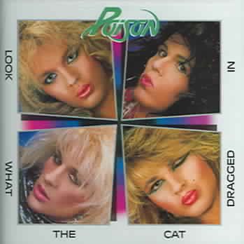 POISON - LOOK WHAT THE CAT....