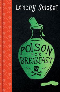 Poison for Breakfast - Lemony Snicket - 9780861544950 - Онлайн книжарница Ciela | ciela.com